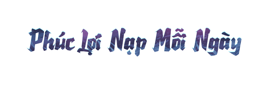 Phúc Lợi Nạp Mỗi Ngày