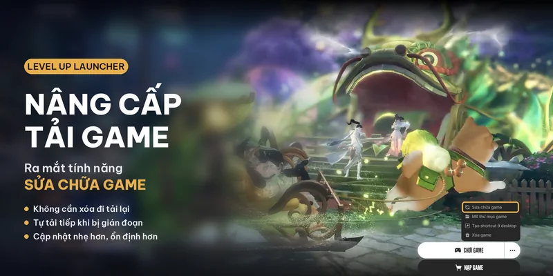 NÂNG CẤP TẢI GAME TRÊN LEVEL UP – RA MẮT TÍNH NĂNG SỬA CHỮA GAME