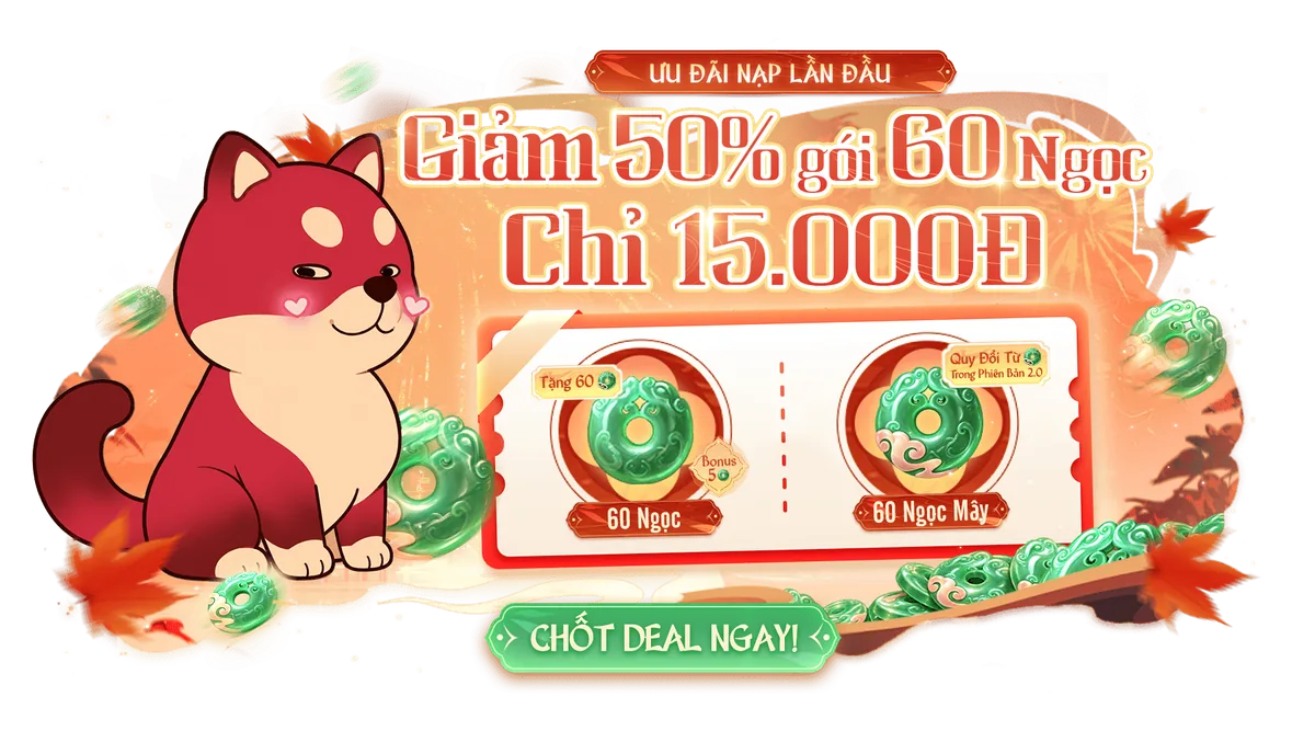 Ưu đãi nạp lần đầu: giảm 50% gói 60 Ngọc chỉ 15.000đ