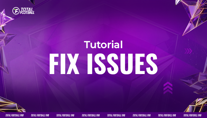 FIX ISSUES TUTORIAL