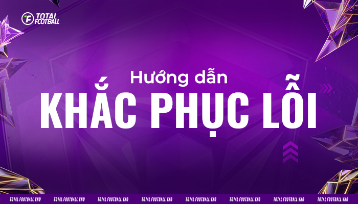 HƯỚNG DẪN KHẮC PHỤC LỖI